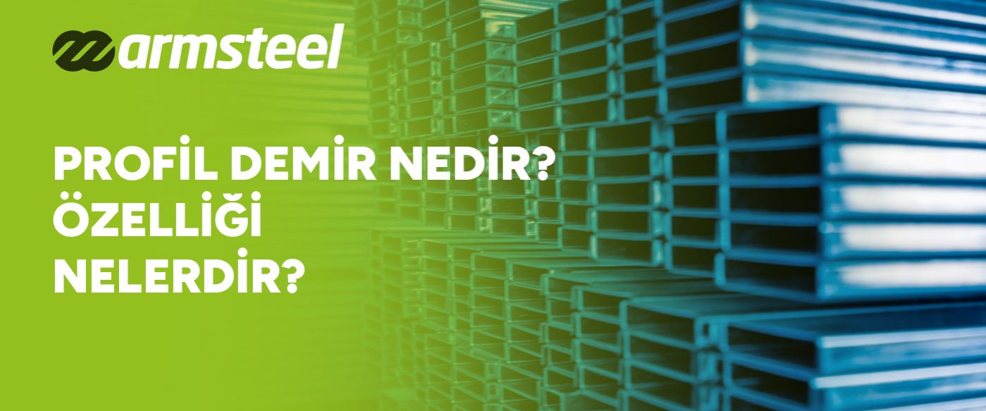 profil-demir-nedir-ozelligi-nelerdir-gorsel Profil Demir Nedir? Özelliği Nelerdir?