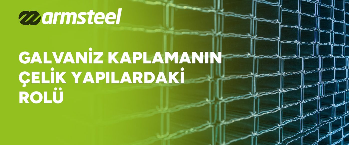 Galvaniz Kaplamanın Çelik Yapılardaki Rolü
