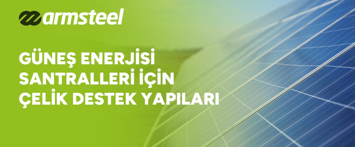 Güneş Enerjisi Santralleri İçin Çelik Destek Yapıları